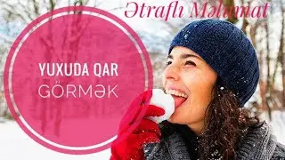 Yuxuda qar görmek  -  ( Yuxu yozmalar ) ❄☃️☃️