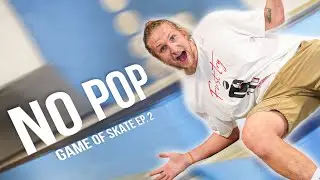 No Pop Game of Skate Ep2