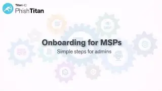 PhishTitan Onboarding for MSPs