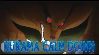 「AMV」 - KURAMA CALM DOWN