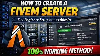 How to Create a FiveM Server (2026) | Full Beginner Setup with txAdmin