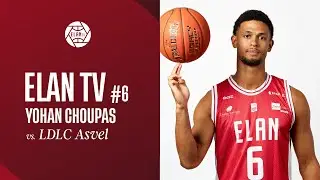 Elan TV - 24/25 - vs Asvel avec Yohan Choupas