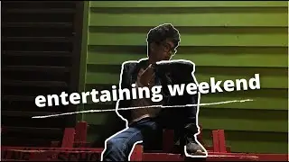 A Weekend In My Life