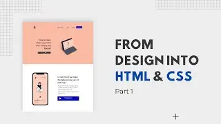 From design into HTML and CSS web page | Part 1