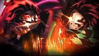 Wat U Want | Demon Slayer [AMV/EDIT] | Flow AMV