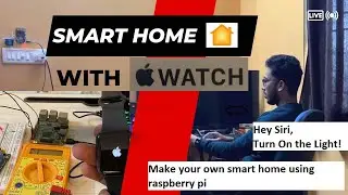 Smart Home with Apple Watch | Raspberry pi | Apple home | Iot
