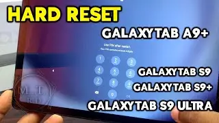 HARD RESET SAMSUNG GALAXY Tab S9 Ultra Galaxy Tab S9+ Galaxy Tab S9 & Galaxy Tab A9+ 2024