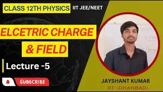 Electric charge and field class 12| Lecture-5| IITJEE | NEET | #Physics #Saral Science