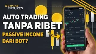 Cara Setting Trading Bot Futures Grid di Binance | Profit Otomatis?