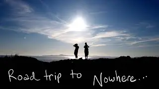 I go on a Road Trip to Nowhere