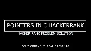 HackerRank Pointers in C Solution | Pointers in C HackerRank Solution |  C Programming full playlist
