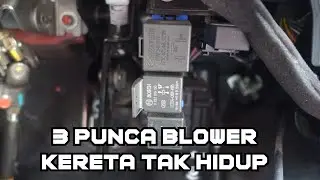 3 Punca Blower Kereta Tak Hidup