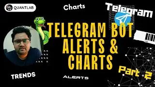 Building Advanced Trading Automation using Telegram Bots and Python : Alerts and Charts