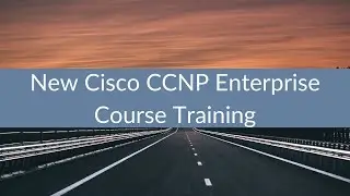 New Cisco CCNP Enterprise Course Training