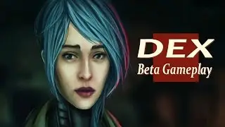 Dex - Beta Gameplay (HD)