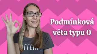 Zero conditional / Podmínková věta typu 0