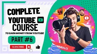 Complete YouTube Course by Tufi Digital - Part 6