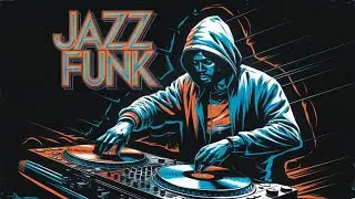 This 1-Hour Jazz Funk Mix Will Change Your Mood Instantly!