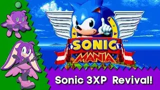 Sonic 3XP IS BACK! - Sonic Mania Plus Mod Showcase!