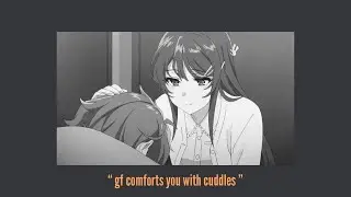 asmr Girlfriend comforts you with cuddles [head pats] [hair play]