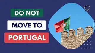 Do NOT MOVE to PORTUGAL 🇵🇹