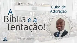A Bíblia e a Tentação! - Pr. Kenol Doresma