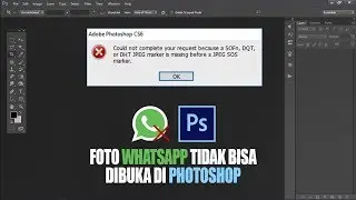 Photoshop Tips - Cara Mengatasi Foto Yang Tidak Bisa Dibuka Di Photoshop