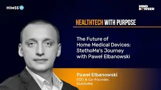 The Future of Home Medical Devices: StethoMe's Journey with Paweł Elbanowski #healthcare #podcast