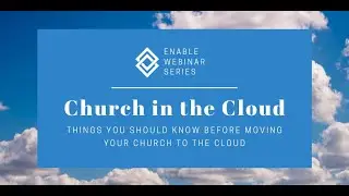 Enable Webinar | Church in the Cloud