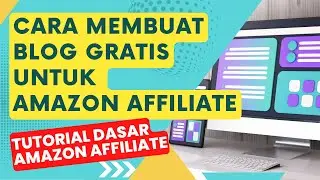 Cara Membuat Blog Gratis untuk Amazon Affiliate - Tutorial Dasar Amazon Affiliate