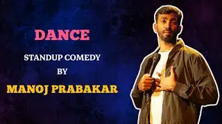 Dance | Standup Comedy | Manoj Prabakar