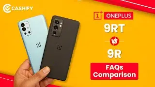 OnePlus 9RT Vs OnePlus 9R FAQs Comparison - 25 important questions answered + ask us anything