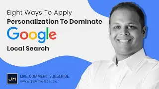 8 Ways To Apply Personalization To Dominate Google Local Search