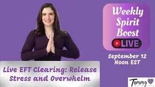 LIVE EFT Clearing: Calming Stres & Overwhelm