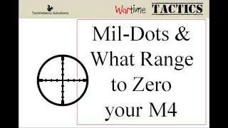 How to use Mil-Dots & what distances you should zero your M4 to