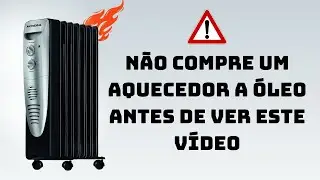 AQUECEDOR A ÓLEO - TUDO O QUE VOCÊ PRECISA SABER