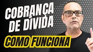 COMO FUNCIONA A COBRANÇA DE DÍVIDAS?