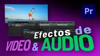 Efectos de video y audio en Adobe Premiere Pro