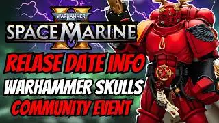 New Community Event Helmet+Patch 13 Release Date Info and Warhammer Skulls News - Space Marine 2