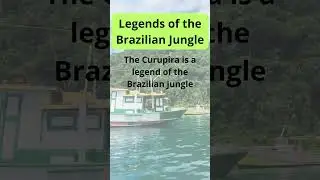 Legends of the Brazilian Jungle