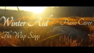The Wisp Sings - Winter Aid - Piano Cover & Sheet Music