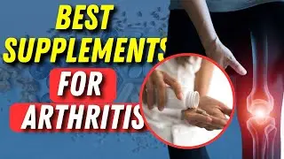 Best Supplements for Arthritis: Natural Remedies for Joint Pain Relief