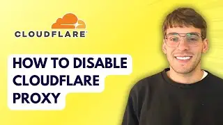 How to Disable Cloudflare Proxy [2026 Full Guide]