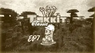 Tekkit Classic Ep7 