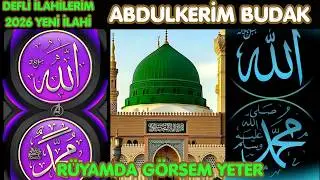 2026 YENİ DEFLİ İLAHİ RÜYADA GÖRSEM YETER