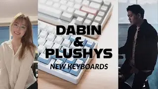 DABIN and PLUSHYS New Keyboards | Kikkou65