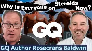 GQ's "Why Is Everyone On Steroids Now?" Interview with Author Rosecrans Baldwin