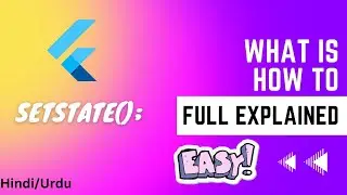 What is SetState Method in Flutter | Hindi/Urdu