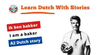 Ik ben bakker / A2 Dutch / Job story for beginners