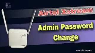 How to Change FTTH Router Admin Password | Airtel Xstream Wi-Fi Router Admin Password Change
